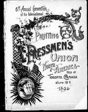 Cover of: Sixth annual convention of the International Printing Pressmen's Union of North America