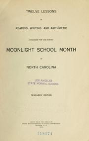 Cover of: Twelve lessons in reading, writing, and arithmetic, designed for use during moonlight school month in North Carolina