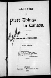 Cover of: Alphabet of first things in Canada by by George Johnson.