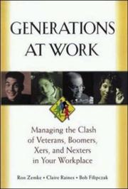 Cover of: Generations at Work: Managing the Clash of Veterans, Boomers, Xers, and Nexters in Your Workplace