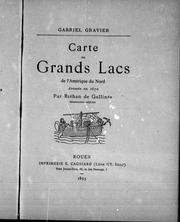 Cover of: Carte des Grands Lacs de l'Amérique du Nord: dressé e en 1670 par Bréhan de Gallinée, missionnaire sulpicien