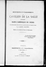Découvertes et établissements de Cavelier de La Salle de Rouen dans l'Amérique du Nord by Gabriel Gravier