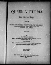 Cover of: Queen Victoria: her life and reign : a study of British monarchical institutions and the Queen's personal career, foreign policy, and imperial influence