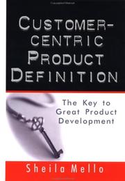 Customer-centric product definition : the key to great product development
