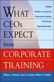 What CEOs expect from corporate training : building workplace learning and performance initiatives that advance organizational goals