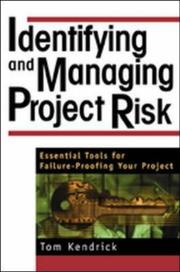 Cover of: Identifying and Managing Project Risk: Essential Tools for Failure-Proofing Your Project