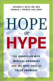 Hope or hype : the obsession with medical advances and the high cost of false promises