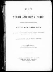 Cover of: Key to North American birds: containing a concise account of every species of living and fossil bird at present known from the continent north of the Mexican and United States boundary