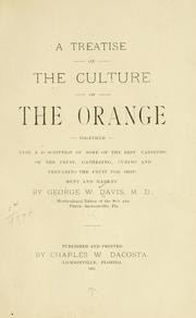 Cover of: A treatise on the culture of the orange by Davis, George W.