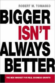 Cover of: Bigger isn't always better: the new mindset for real business growth