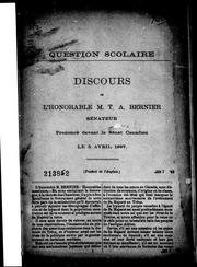 Cover of: Question scolaire: discours de l'honorable M. T.A. Bernier, sénateur, prononcé devant le Sénat canadien le 5 avril, 1897.