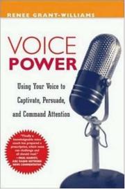 Voice power : using your voice to captivate, persuade, and command attention