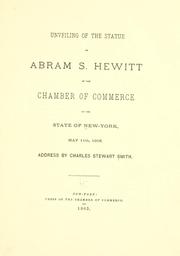 Cover of: Unveiling of the statue of Abram S. Hewitt in the Chamber of commerce of the state of New York: May 11th, 1905. Address by Charles Stewart Smith.