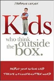 Cover of: Kids Who Think Outside The Box: Helping Your Unique Child Thrive In A Cookie-Cutter World