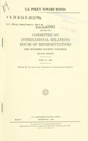 U.S. policy towards Bosnia by United States. Congress. House. Committee on International Relations.