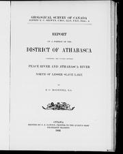 Cover of: Report on a portion of the District of Athabasca: comprising the country between Peace River and Athabasca River north of Lesser Slave Lake