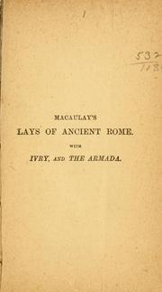 Cover of: Macaulay's Lays of ancient Rome.: With Ivry, and the Armada.