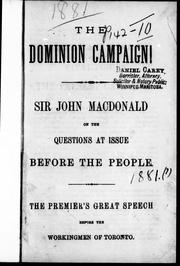 Cover of: The Dominion campaign!: Sir John Macdonald on the questions at issue before the people.
