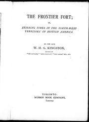 Cover of: The frontier fort, or, Stirring times in the north-west territory of British America