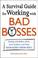 Cover of: A Survival Guide for Working With Bad Bosses