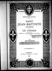 Cover of: Saint Jean-Baptiste, l'évangile et le Canada: souvenir de la fête nationale du 24 juin 1878