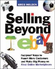 Cover of: Selling beyond eBay: foolproof ways to reach more customers and make big money on rival online marketplaces