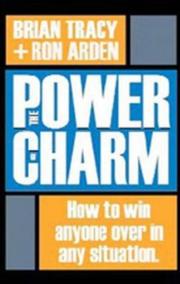 Cover of: The power of charm: how to win anyone over in any situation