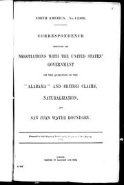 Cover of: Correspondence respecting the negotiations with the United States' government on the questions of the "Alabama" and British claims, naturalization and San Juan water boundary by 