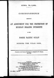 Cover of: Correspondence respecting an agreement for the protection of Russian sealing interests in the North Pacific Ocean during the year 1893
