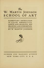 Cover of: The W. Martin Johnson school of art: Elementary instruction in color, perspective, lights and shadows, pen drawing and composition.