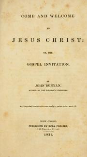 Cover of: Come and welcome to Jesus Christ by John Bunyan