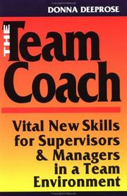 Cover of: The team coach: vital new skills for supervisors & managers in a team environment
