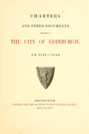 Cover of: Charters and other documents relating to the city of Edinburgh. A. D. 1143-1540. by Edinburgh (Scotland)