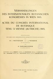 Cover of: Verhandlungen des Internationalen botanischen Kongresses in Wien 1905.: Actes du Congrès internationale de botanique tenu à Vienne (Autriche) 1905.