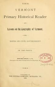 Cover of: The Vermont primary historical reader and lessons on the geography of Vermont, with notes on civil government