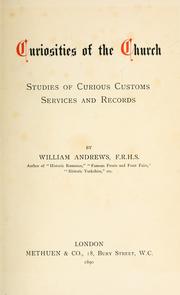 Cover of: Curiosities of the church: studies of curious customs, services and records.