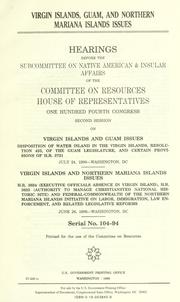 Virgin Islands, Guam, and Northern Mariana Islands issues by United States. Congress. House. Committee on Resources. Subcommittee on Native American & Insular Affairs.