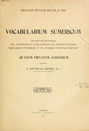 Cover of: Vocabularium sumericum ad textus archaicos vdl: historicos et alios quosdam, qui administrationem templorum potissimum et pelatiorum principum spectant, ad usum privatum auditorum.