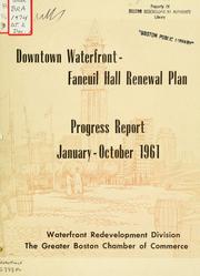 Downtown waterfront - Faneuil Hall renewal plan: progress report, January-October 1961 by Greater Boston Chamber of Commerce. Waterfront Redevelopment Division.