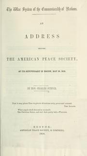 Cover of: war system of the commonwealth of nations: an address before the American Peace Society, at its anniversary in Boston, May 28th, 1849.