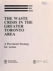 Cover of: Waste crisis in the Greater Toronto Area: a provincial strategy for action.
