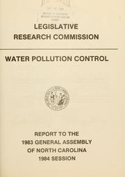 Cover of: Water pollution control: report to the 1983 General Assembly of North Carolina, 1984 session