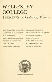 Cover of: Wellesley College, 1875-1975 by Jean Glasscock, general editor ; Katharine C. Balderston ... [et al.]