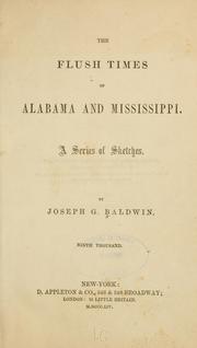 The flush times of Alabama and Mississippi by Joseph G. Baldwin, Joseph Baldwin