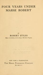 Cover of: Four years under Marse Robert by Stiles, Robert