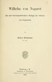 Cover of: Wilhelm von Nogaret: Rat und Grossiegelbewahrer Philipps des Schönen von Frankreich.