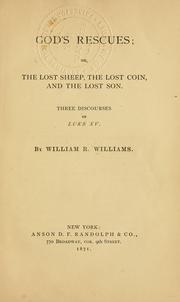 Cover of: God's rescues: or, The lost sheep, the lost coin and the lost son : three discourses on Luke XV ...