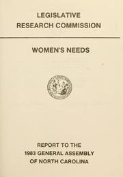 Cover of: Women's needs: report to the 1983 General Assembly of North Carolina