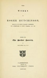Cover of: The works of Roger Hutchinson  by Roger Hutchinson