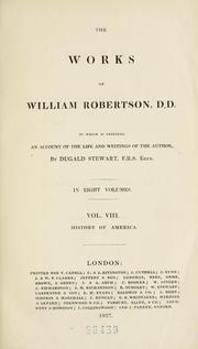 Cover of: Works of William Robertson, D.D.: to which is prefixed an account of the life and writings of the author